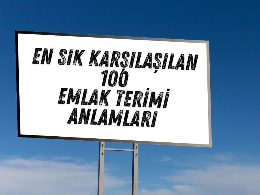 en sık karşılaşılan emlak terimleri